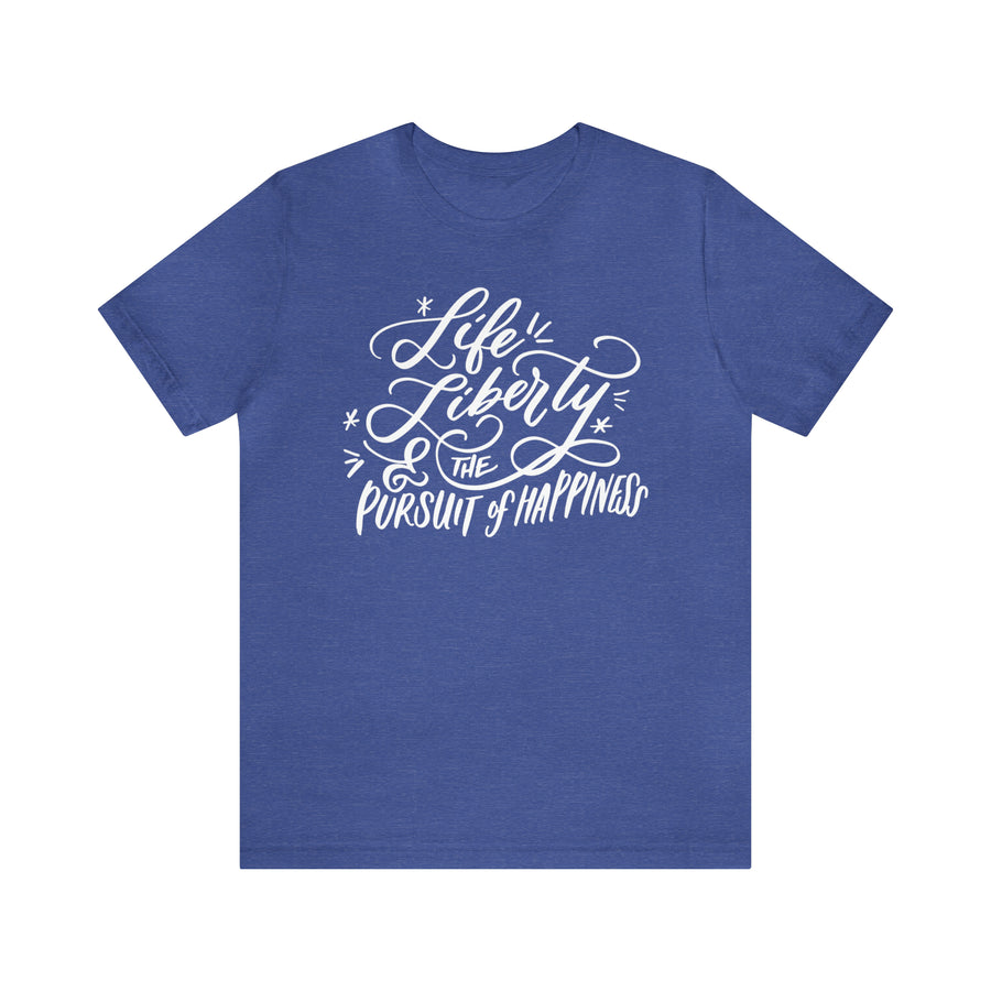 Life Liberty Pursuit T-shirt