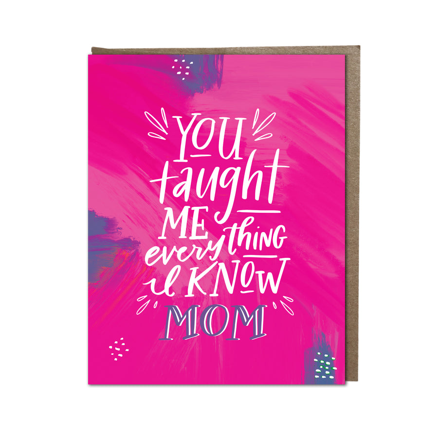 "You Taught Me Everything, Mom" card