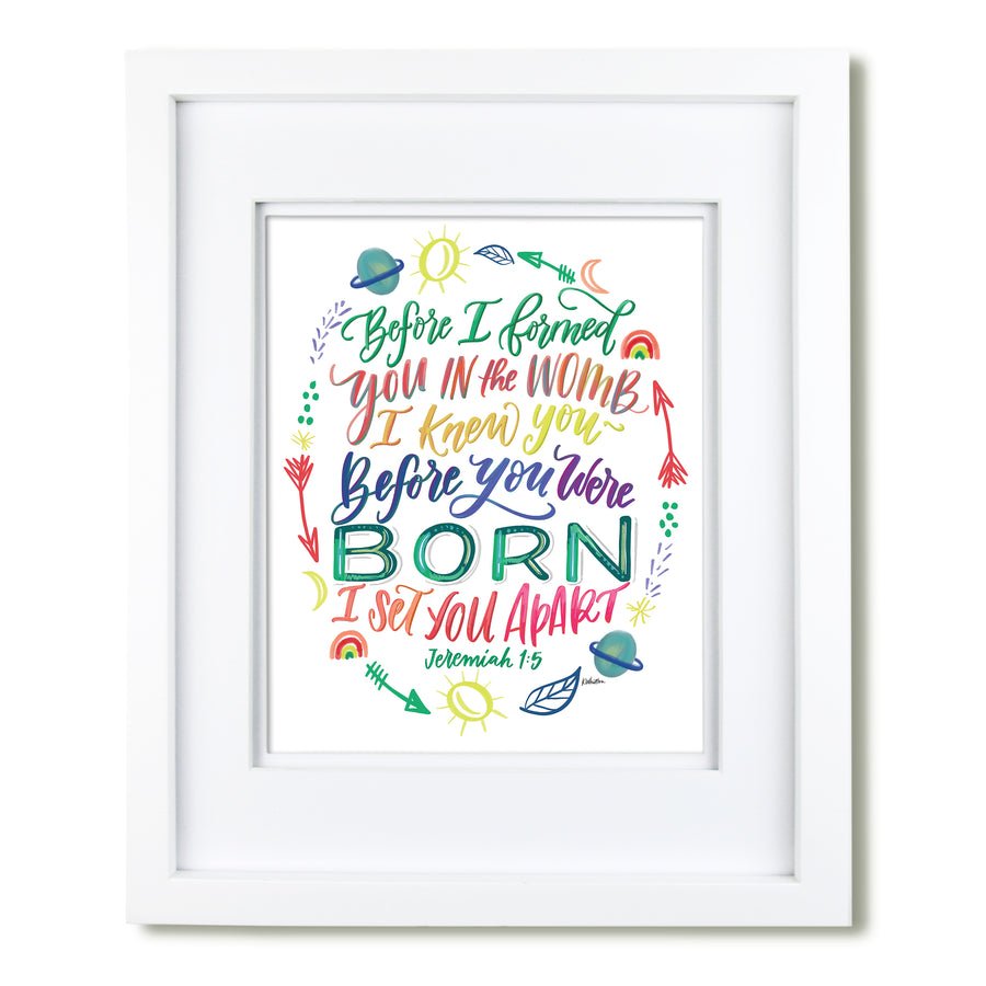 "Before I formed You......I set you Apart" scripture art Print