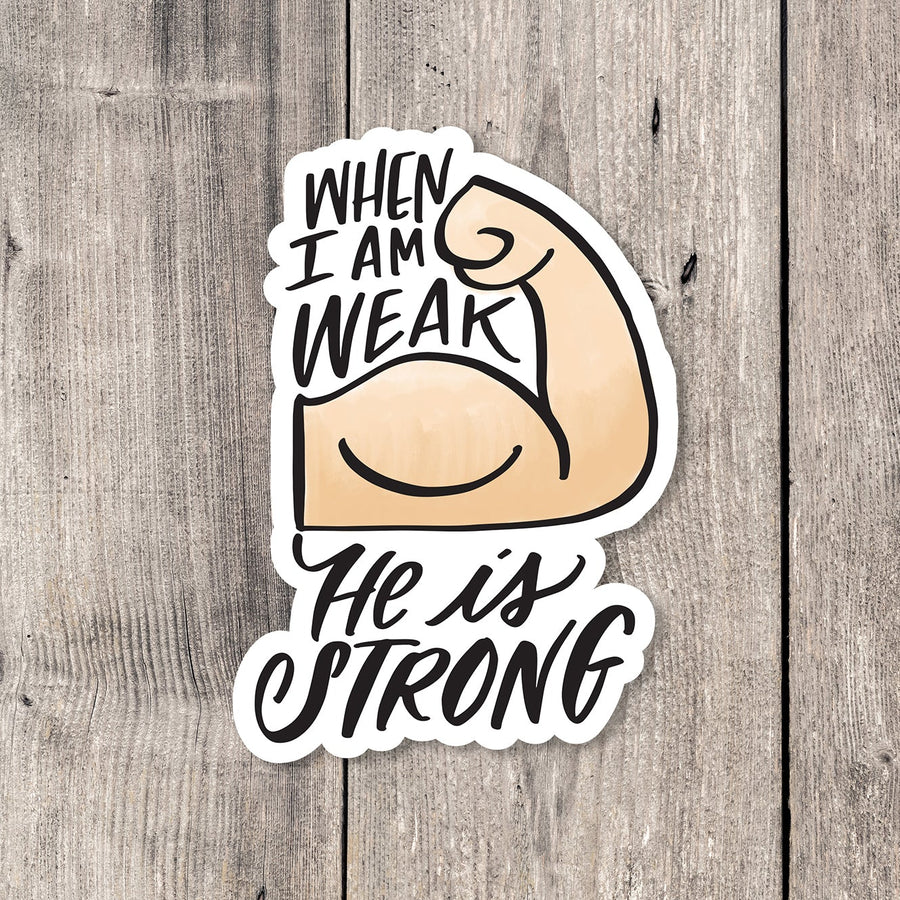 "When I am Weak He is Strong" sticker card